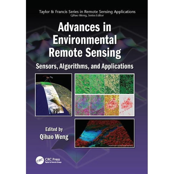 Remote Sensing Applications Advances in Environmental Remote Sensing: Sensors, Algorithms, and Applications, (Paperback)
