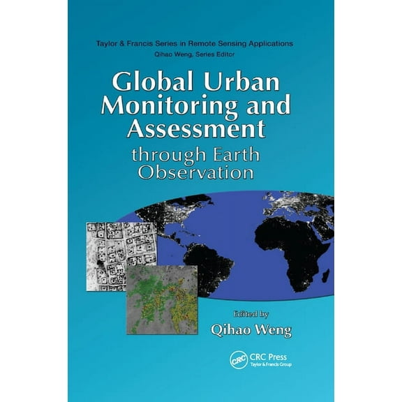 Remote Sensing Applications Global Urban Monitoring and Assessment Through Earth Observation, (Paperback)