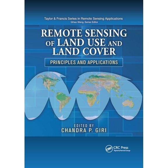 Remote Sensing Applications Remote Sensing of Land Use and Land Cover: Principles and Applications, (Paperback)