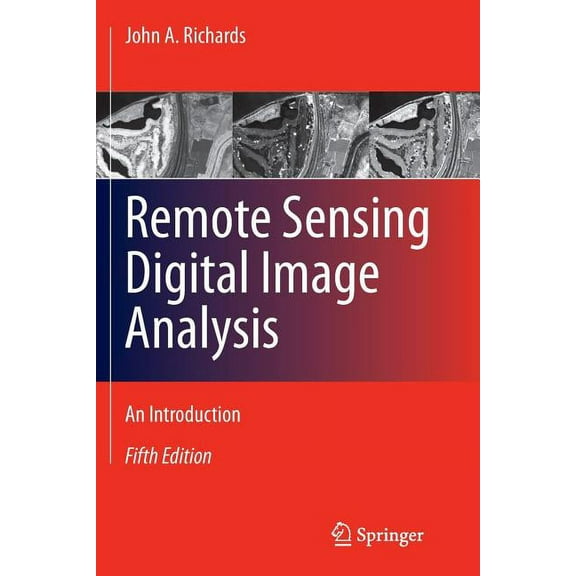 Remote Sensing Digital Image Analysis: An Introduction, (Paperback)