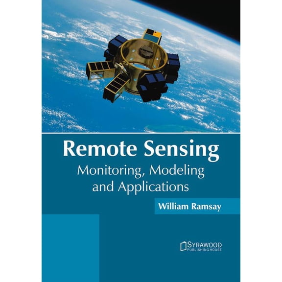 Remote Sensing: Monitoring, Modeling and Applications, (Hardcover)