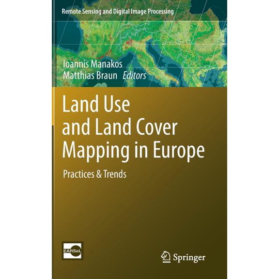 Remote Sensing and Digital Image Process Land Use and Land Cover Mapping in Europe: Practices & Trends, Book 18, (Hardcover)