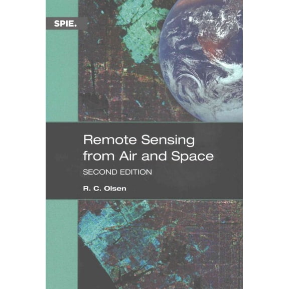 Remote Sensing from Air and Space (Paperback) by R.C. Olsen