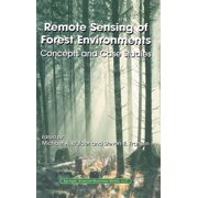 Remote Sensing of Forest Environments Concepts and Case Studies, Hardcover