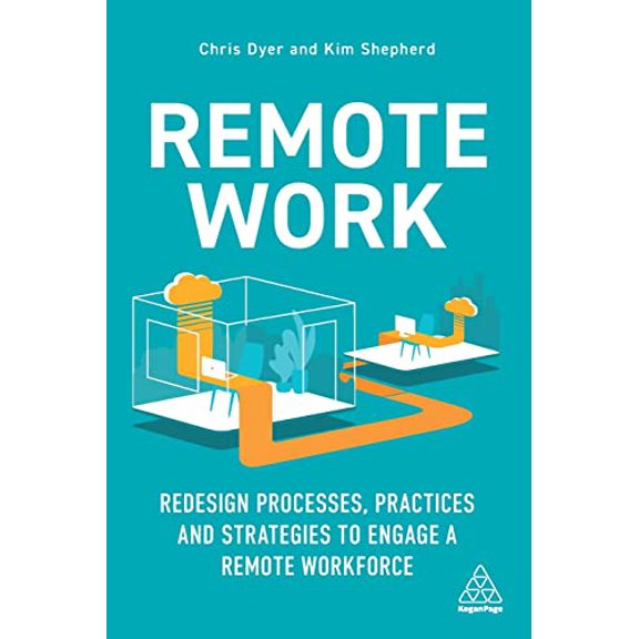 Pre-Owned Remote Work: Redesign Processes, Practices and Strategies to Engage a Remote Workforce (Paperback) 1398600369 9781398600362