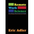 thumbnail image 1 of Remote Work Science: The Unbelievable Research Findings That Will Change the Way You Work and Live Forever, (Paperback), 1 of 1