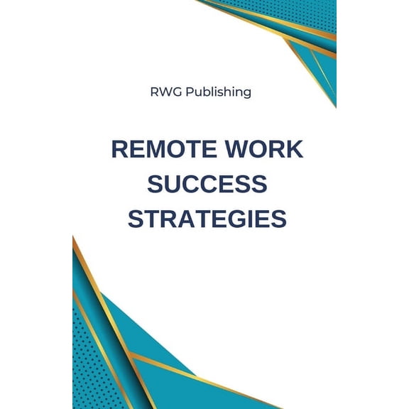 Remote Work Success Strategies, (Paperback)