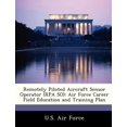 thumbnail image 1 of Remotely Piloted Aircraft Sensor Operator (Rpa So) : Air Force Career Field Education and Training Plan, 1 of 1