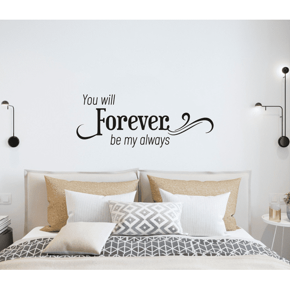 Removable Bedroom Living Room Vinyl Wall Art Lettering Decal Quotes Design | You Will Forever Be My Always - 9" x 20" Home Wall To Infinity Adhesive Decor Wall Decoration Sticker