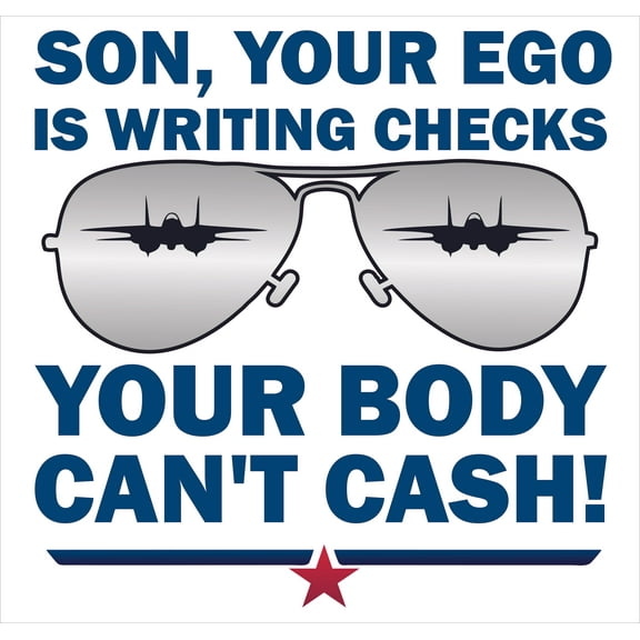 Removable Home Bedroom Living Room Vinyl Top Gun Movie Quotes Aviator Shades Fighter Jets Decor Design Adhesive Wall Art Decal Sticker 19" x 20" - Son Your Ego Is Writing Checks Your Body Can't Cash