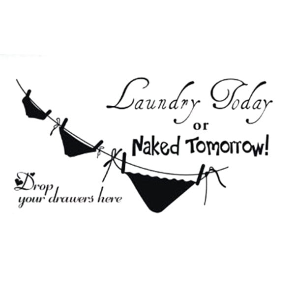 Removable wall decal House Rules Quote Laundry Today or Naked Tomorrow DIY Removable Vinyl Wall