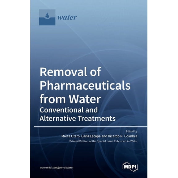 Removal of Pharmaceuticals from Water: Conventional and Alternative Treatments, (Hardcover)