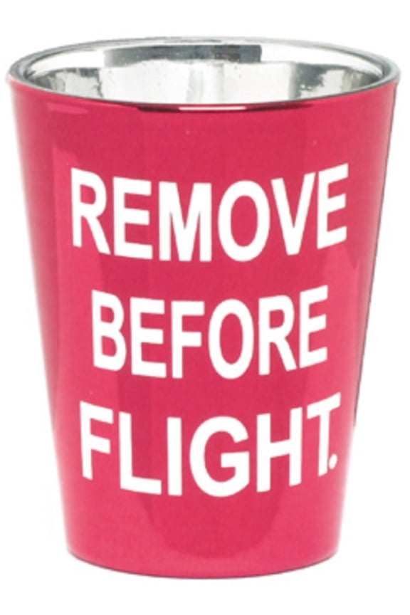 Remove Before Flight Shot Glass