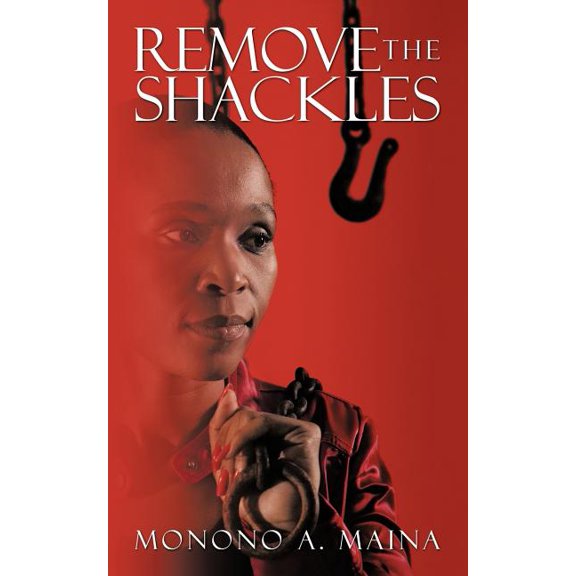 Remove the Shackles (Paperback)