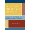 thumbnail image 1 of Removing the Mask of Kindness: Diagnosis and Treatment of the Caretaker Personality Disorder, (Paperback), 1 of 1
