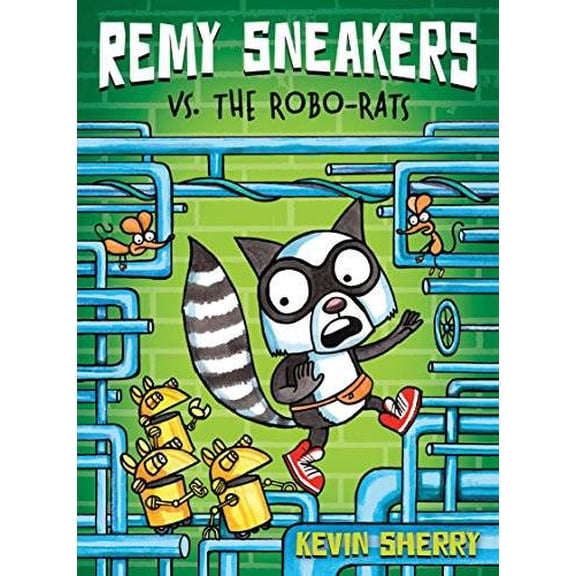 Pre-Owned Remy Sneakers vs. the Robo-Rats (Remy Sneakers #1): Volume 1 (Hardcover) 133803460X 9781338034608