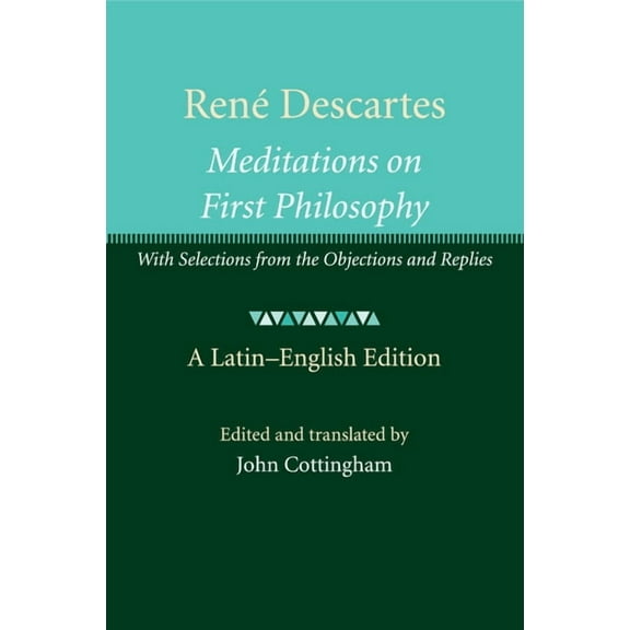 Ren Descartes: Meditations on First Philosophy: With Selections from the Objections and Replies, (Paperback)