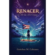 Renacer La Isla Que Llev  Conmigo, Paperback