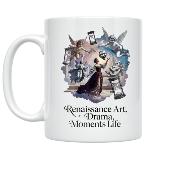 Renaissance Art Drama Moments Life - Art Enthusiast - 11 oz Ceramic Coffee Mug