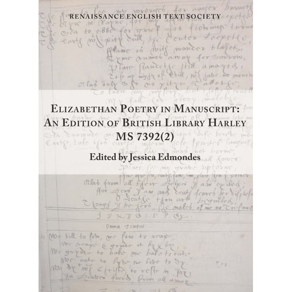 Renaissance English Text Society: Elizabethan Poetry in Manuscript : An Edition of British Library Harley MS 7392(2) (Series #41) (Hardcover)