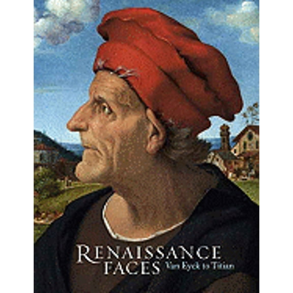 Pre-Owned Renaissance Faces: Van Eyck to Titian (Hardcover) 1857094115 9781857094114