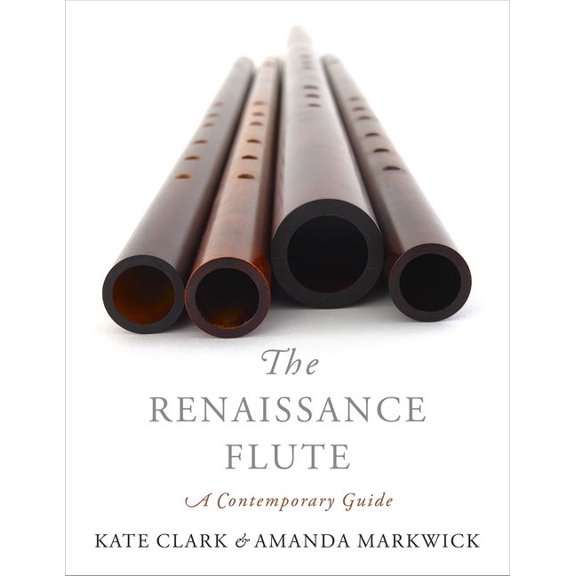 Renaissance Flute: A Contemporary Guide, (Paperback)