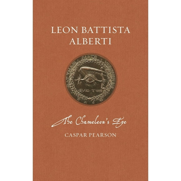 Renaissance Lives: Leon Battista Alberti : The Chameleons Eye (Hardcover)