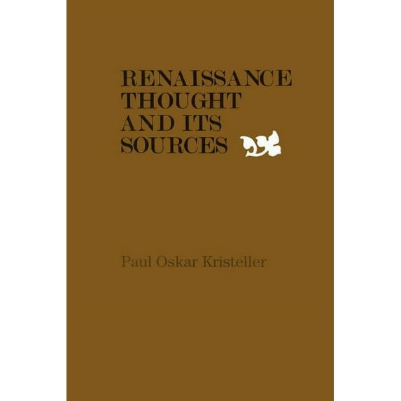 Renaissance Thought and Its Sources, (Paperback)