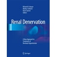 thumbnail image 1 of Renal Denervation: A New Approach to Treatment of Resistant Hypertension, (Hardcover), 1 of 1
