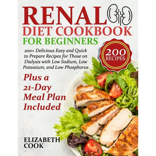 Renal Diet Cookbook for Beginners : 200+ Delicious Easy and Quick to