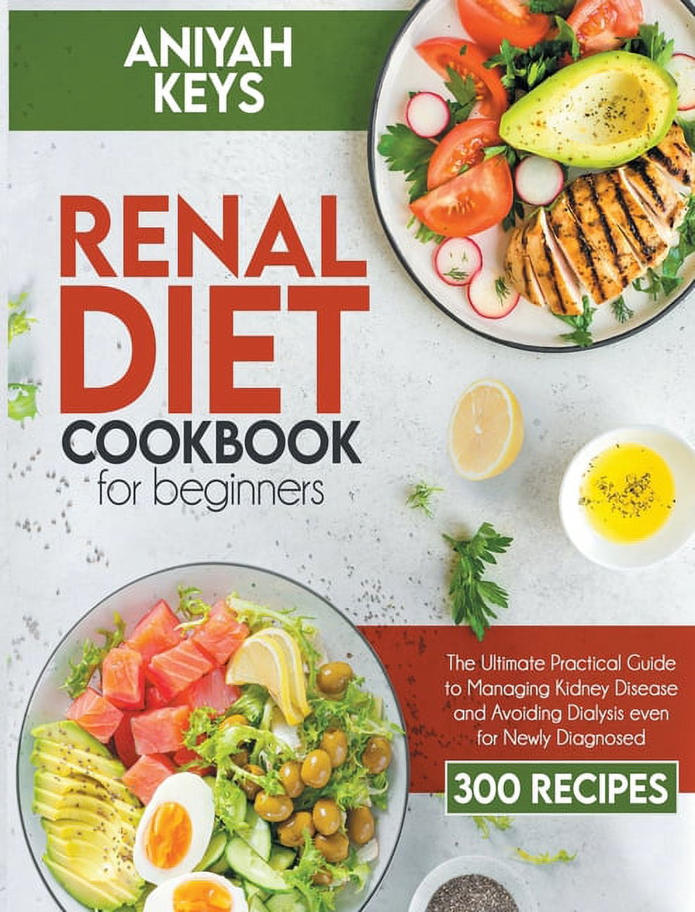 Renal Diet Cookbook for Beginners : The Ultimate Practical Guide to ...