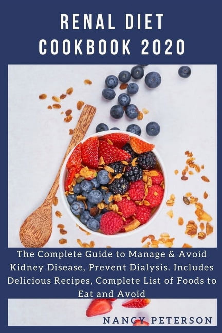 Renal Diet Guide and Cookbook Renal Diet Cookbook 2020 The Complete