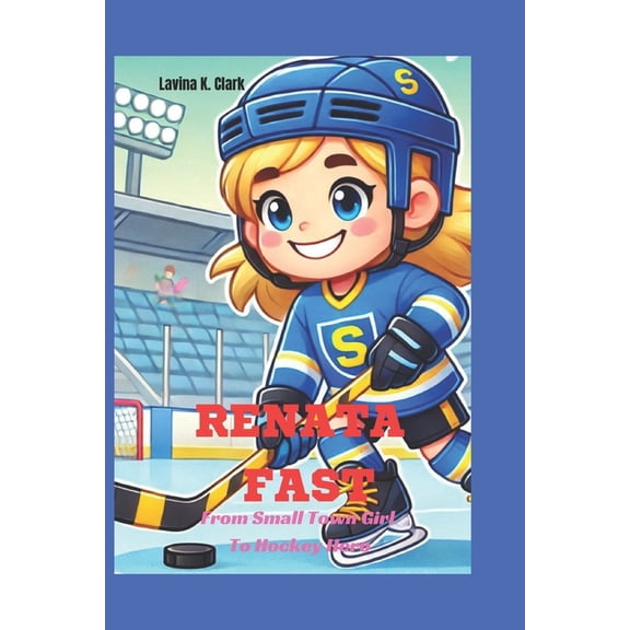 Renata Fast: From Small Town Girl To Hockey Hero, (Paperback)