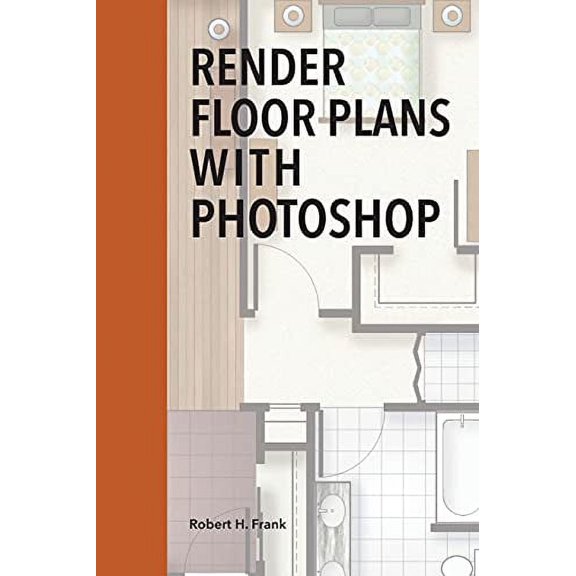 Pre-Owned Render Floor Plans with Photoshop (Paperback) 1731008678 9781731008671