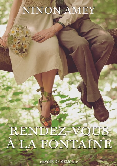 Rendez-vous Ã  la fontaine: (Collection Devoir de mÃ©moire), (Paperback)