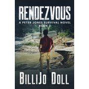 Rendezvous a Peter Jones survival novel, Book 2 Paperback by Billijo Doll