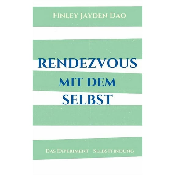 Rendezvous mit dem Selbst: Das Experiment - Selbstfindung (Hardcover)