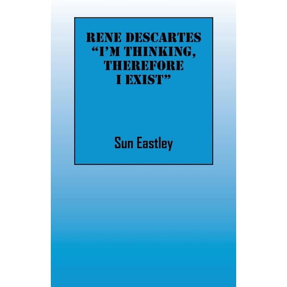 Rene Descartes 'I'm thinking, therefore I exist", (Paperback)