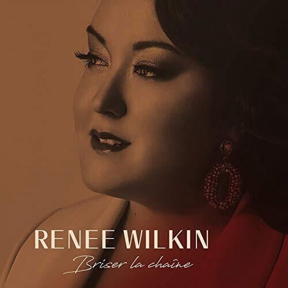 Renee Wilkin - Briser La Chaine - Music & Performance - CD