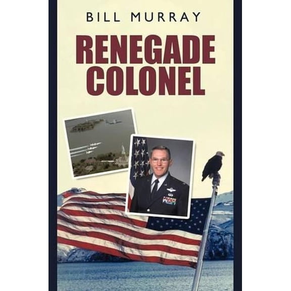 Renegade Colonel  Paperback  Bill Murray