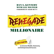 Renegade Millionaire 7 Secrets to Extreme Wealth, Autonomy, and Entrepreneurial Success, Paperback
