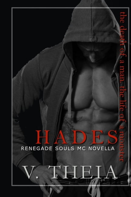 Renegade Souls MC Romance Saga: Hades: The death of a man. The life of a monster. (Paperback)