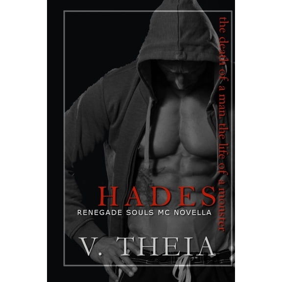 Renegade Souls MC Romance Saga: Hades: The death of a man. The life of a monster. (Paperback)