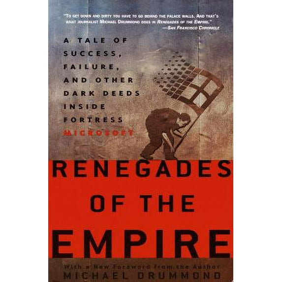Pre-Owned Renegades of the Empire: How Three Software Warriors Started a Revolution Behind the Walls of Fortress Microsoft (Paperback) 0609807455 9780609807453