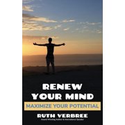 Renew Your Mind, Maximize Your Potential Paperback