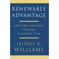 thumbnail image 1 of Renewable Advantage : Crafting Strategy Through Economic Time (Paperback), 1 of 1