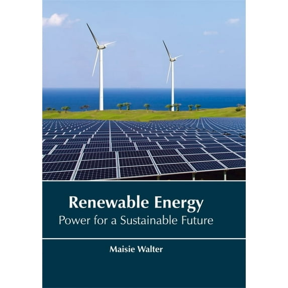 Renewable Energy: Power for a Sustainable Future, (Hardcover)