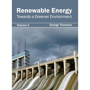 Renewable Energy: Towards a Greener Environment (Volume II), (Hardcover)