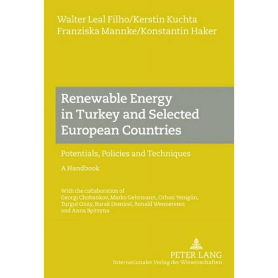 Renewable Energy in Turkey and Selected European Countries; Potentials, Policies and Techniques- A Handbook - With the c, (Hardcover)