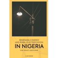 thumbnail image 1 of Renewable Energy and Rural Electrification in Nigeria: Law, Policy, Institutions, (Paperback), 1 of 1